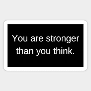 You are stronger than you think. Magnet